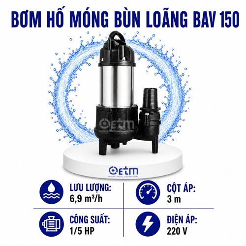BƠM HỐ MÓNG BÙN LOÃNG BAV 150